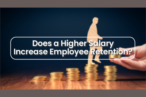 Does a Higher Salary Increase Employee Retention?