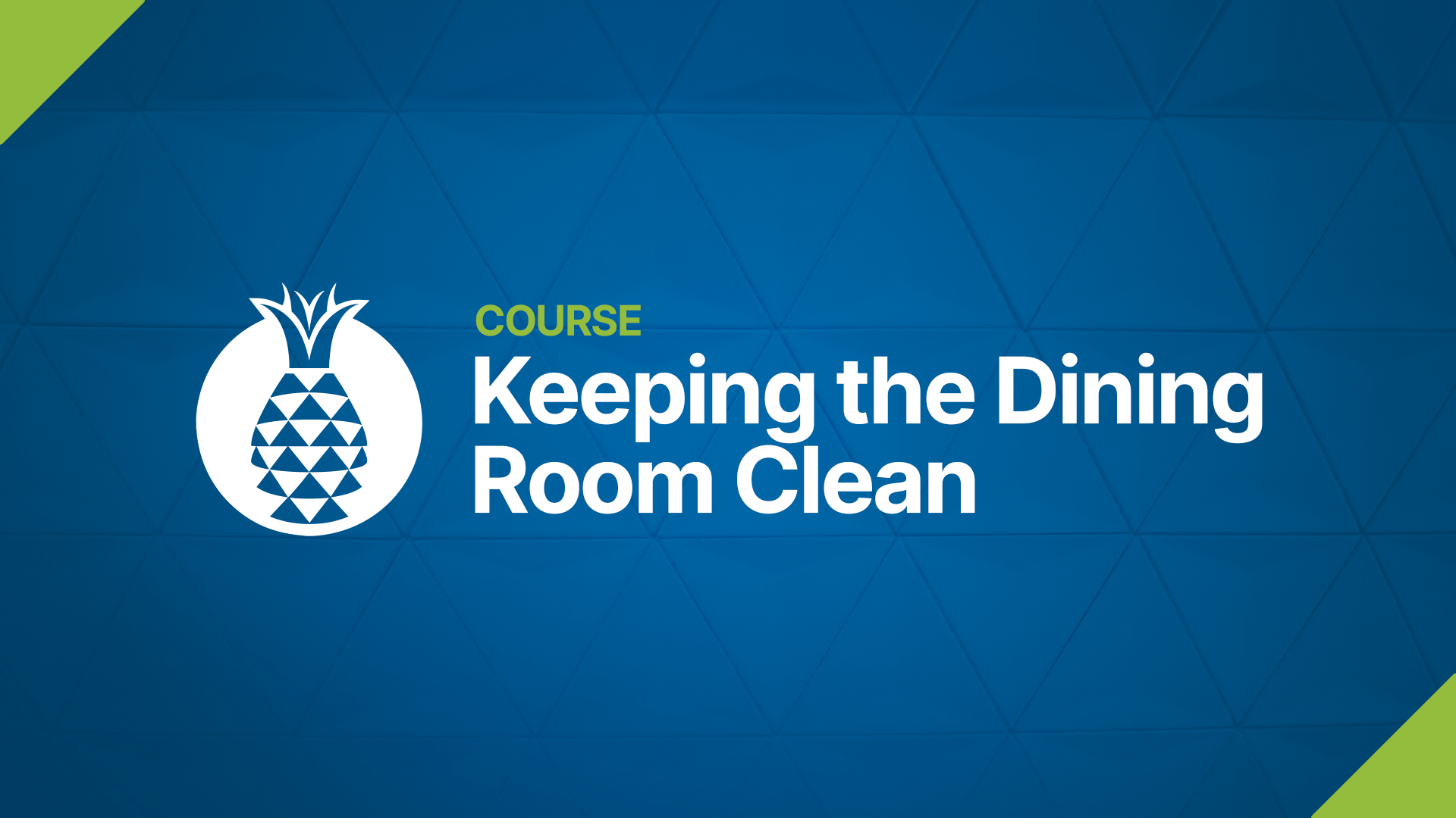 Course Thumbnail, Keeping the Dining Room Clean